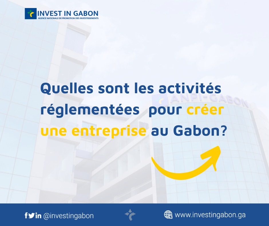 DÉCOUVREZ LES ACTIVITÉS REGLEMENTÉES AU GABON
