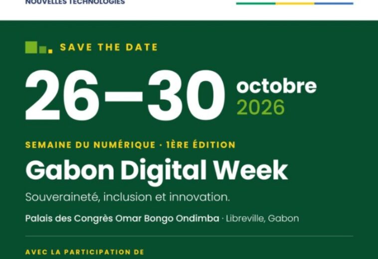 GABON DIGITAL WEEK 2026 : LIBREVILLE S’APPRÊTE À ACCUEILLIR LE RENDEZ-VOUS DU NUMÉRIQUE AFRICAIN